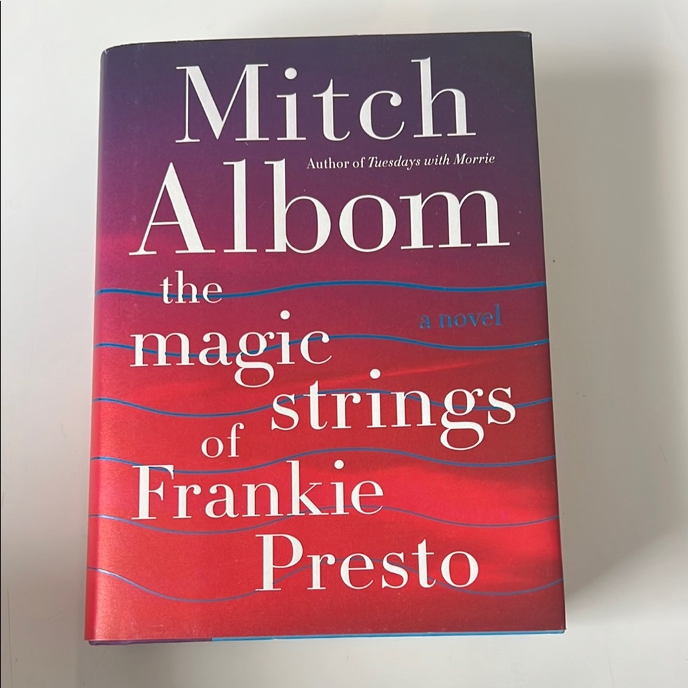 The Magic Strings Novel by Mitch Albom HARDCOVER author of Tuesdays with Morrie